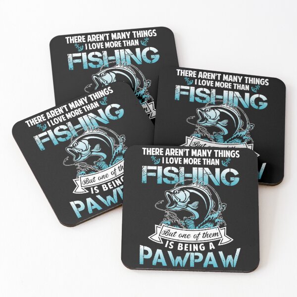 Item preview, There Aren't Many Things I Love More Than Fishing but One Is Pawpaw designed and sold by Simeon	 Dorelus.