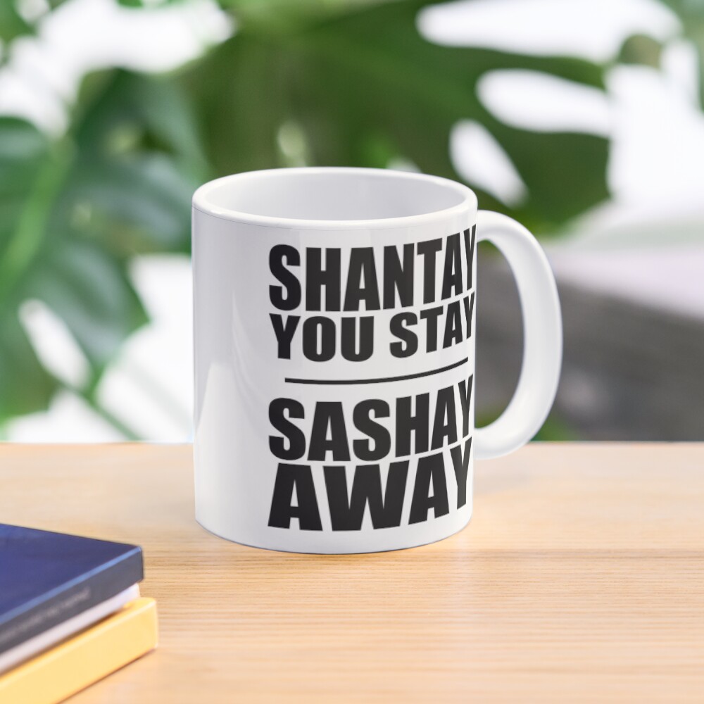 "Shantay You Stay/ Sashay Away" Coffee Mug by Fatalitee Redbubble