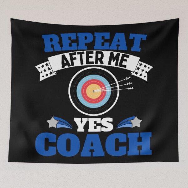 Item preview, Repeat After Me Yes Coach Archery - Blue White - Funny Sports designed and sold by GymWearDepot.