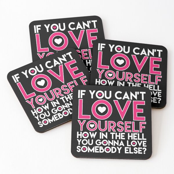 Item preview, If You Cant Love Yourself How In The Hell You Gonna Love Somebody Else designed and sold by InkyIcarus.
