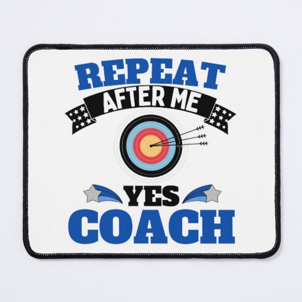 Item preview, Repeat After Me Yes Coach Archery - Blue Black - Funny Sports designed and sold by GymWearDepot.