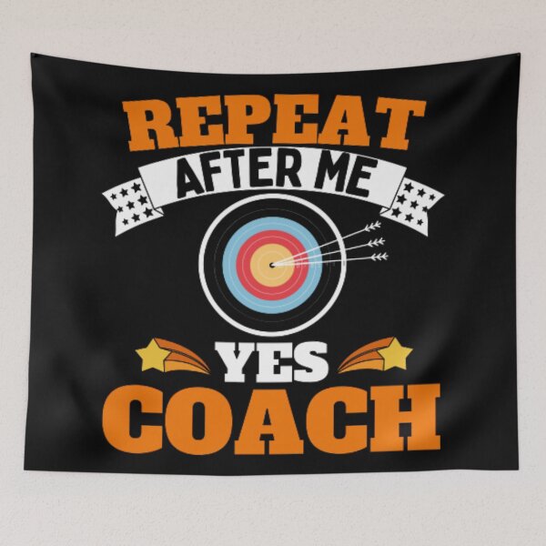 Item preview, Repeat After Me Yes Coach Archery - Orange White - Funny Sports designed and sold by GymWearDepot.