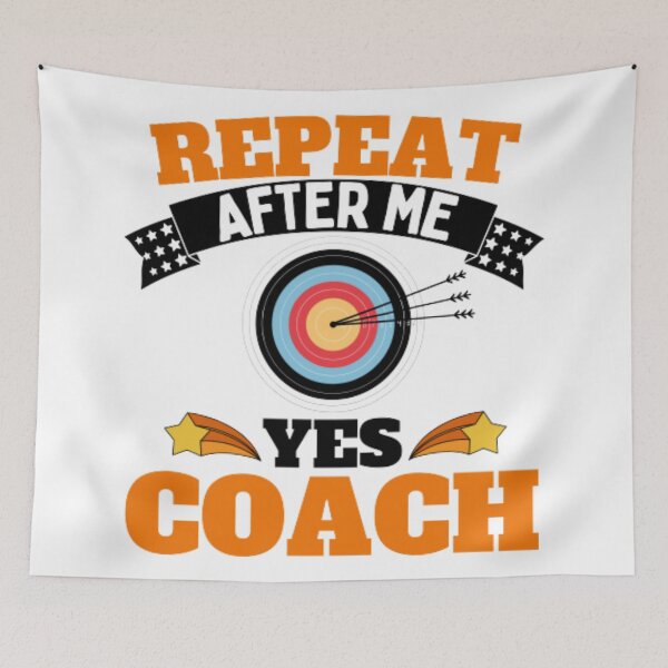Item preview, Repeat After Me Yes Coach Archery - Orange Black - Funny Sports designed and sold by GymWearDepot.