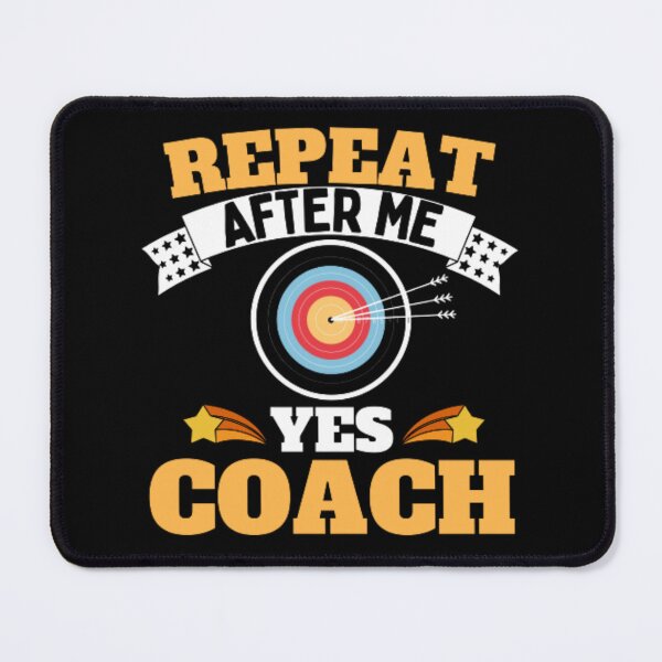 Item preview, Repeat After Me Yes Coach Archery - Yellow White - Funny Sports designed and sold by GymWearDepot.