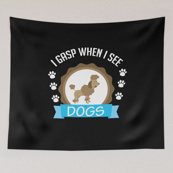 Item preview, I GASP WHEN I SEE DOGS designed and sold by antipatic.