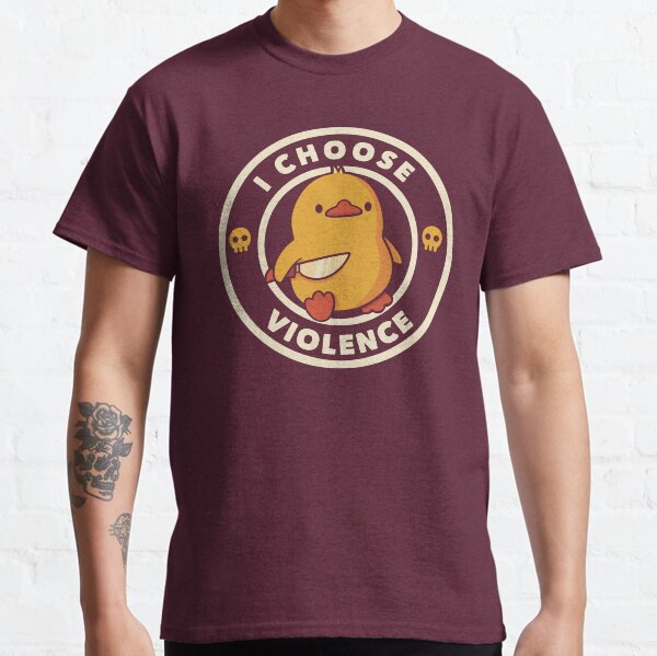 I Choose Violence Funny Duck by Tobe Fonseca Classic T-Shirt