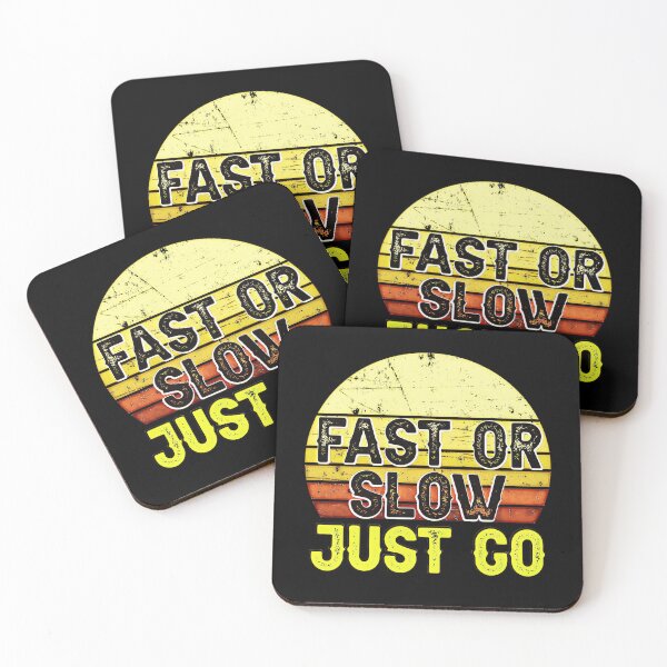 Item preview, Fast or Slow Just Go designed and sold by csoDesign.