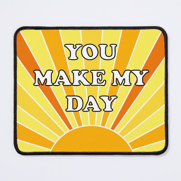 Item preview, You Make My Day designed and sold by Adam Regester.