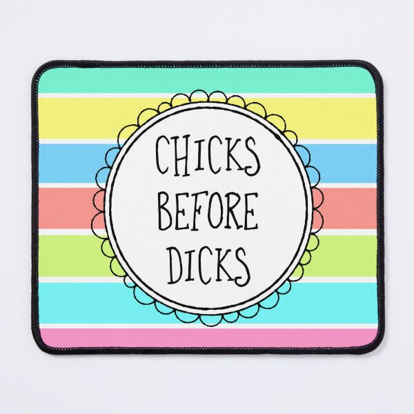 Item preview, Chicks Before Dicks designed and sold by Adam Regester.