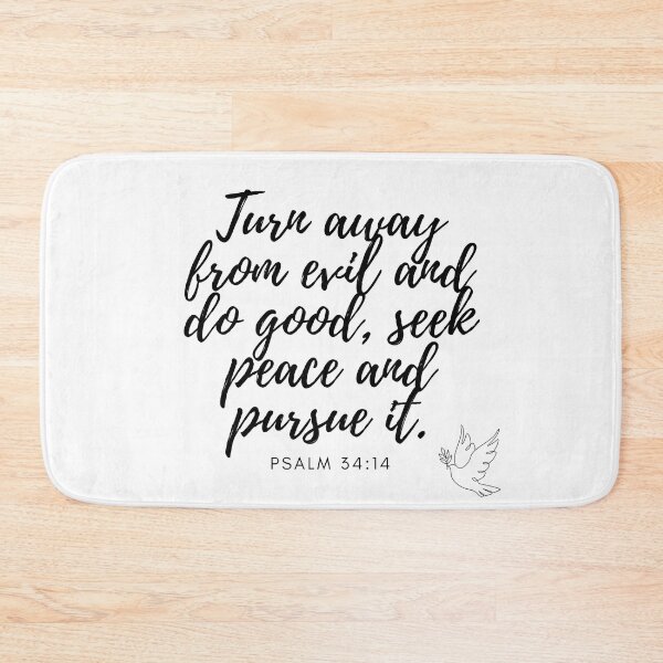 Item preview, Psalm 34:14 Turn away from evil and do good, seek peace and pursue it. Bible quote designed and sold by Ric1926.