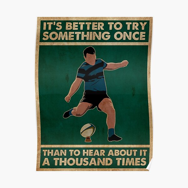 "Rugby It's Better To Try Something Once" Poster for Sale by quertaautrey8 Redbubble