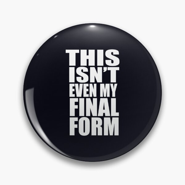 Item preview, This Isn't Even My Final Form designed and sold by SagGason.