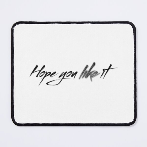 Item preview, Hope You Like It designed and sold by Andyhman.