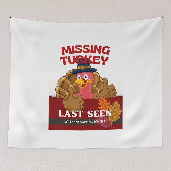 Item preview, Missing Turkey Last Seen At Thanksgiving Dinner designed and sold by Gaynor Burrows.