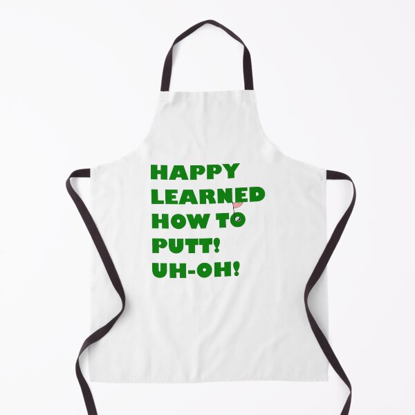 Item preview, HAPPY LEARNED HOW TO PUTT! UH-HO! designed and sold by DomGDesign.