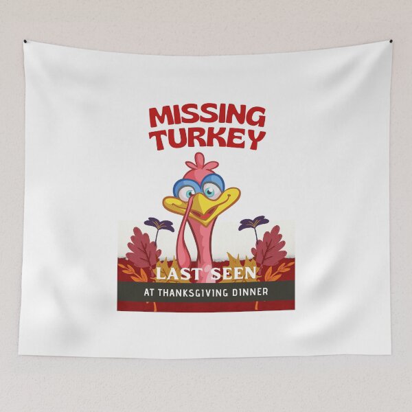Item preview, Missing Turkey Last Seen At Thanksgiving Dinner designed and sold by Gaynor Burrows.