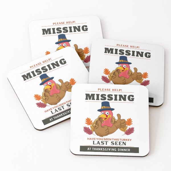 Item preview, Please Help Missing, Have You Seen This Turkey Last Seen At Thanksgiving Dinner designed and sold by Gaynor Burrows.
