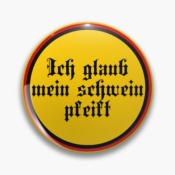 Item preview, Ich Glaub Mein Schwein Pfeift - I Think My Pig Whistles - German Sayings designed and sold by JourneyCreative.