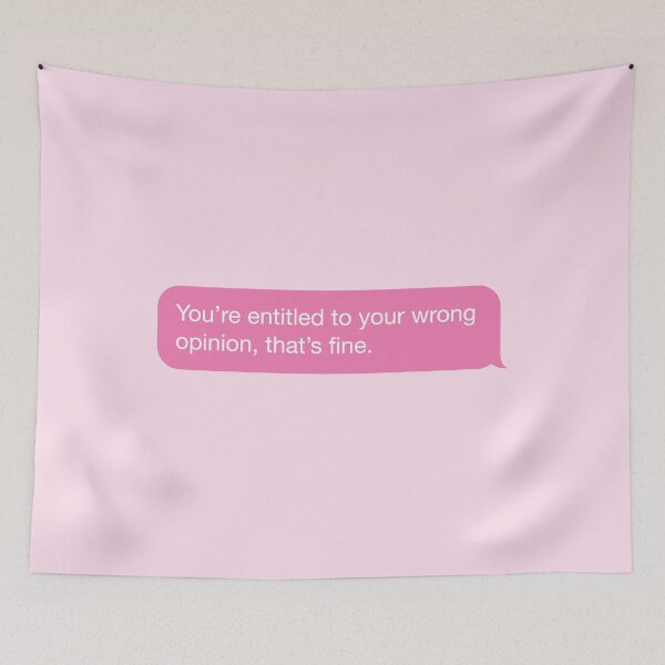 Item preview, You're Entitled To Your Wrong Opinion That's Fine Phone Message designed and sold by OldDannyBrown.
