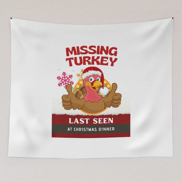 Item preview, Missing Turkey Last Seen At Christmas Dinner designed and sold by Gaynor Burrows.