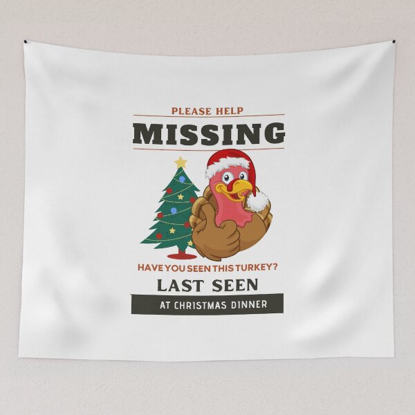 Item preview, Please Help Missing, Have You Seen This Turkey? Last Seen At Christmas Dinner designed and sold by Gaynor Burrows.