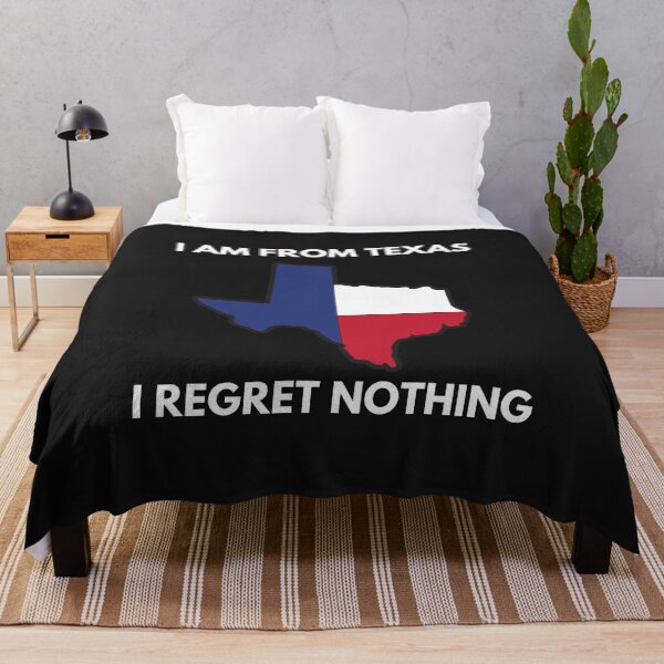 Item preview, \I am from Texas, i regret nothing designed and sold by ProtonProject.