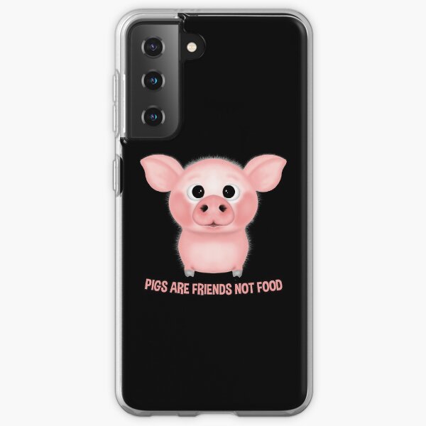 PIGS ARE FRIENDS NOT FOOD VEGAN Samsung Galaxy Soft Case