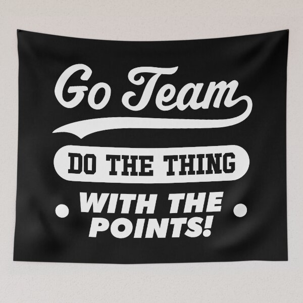 Item preview, Go team do the thing with the points designed and sold by PaulSDesign.