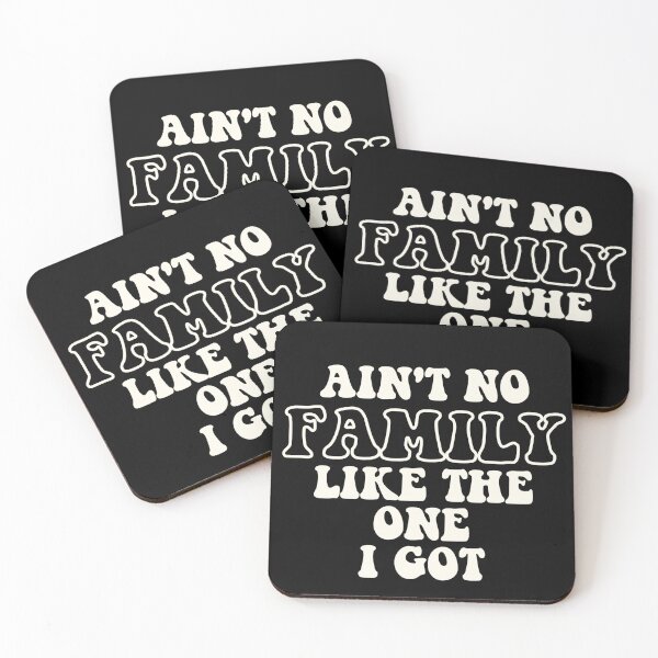Item preview, Ain't no family like the one i got  designed and sold by Chitrakarii.