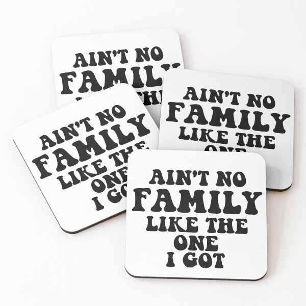 Item preview, Ain't no family like the one i got  designed and sold by Chitrakarii.
