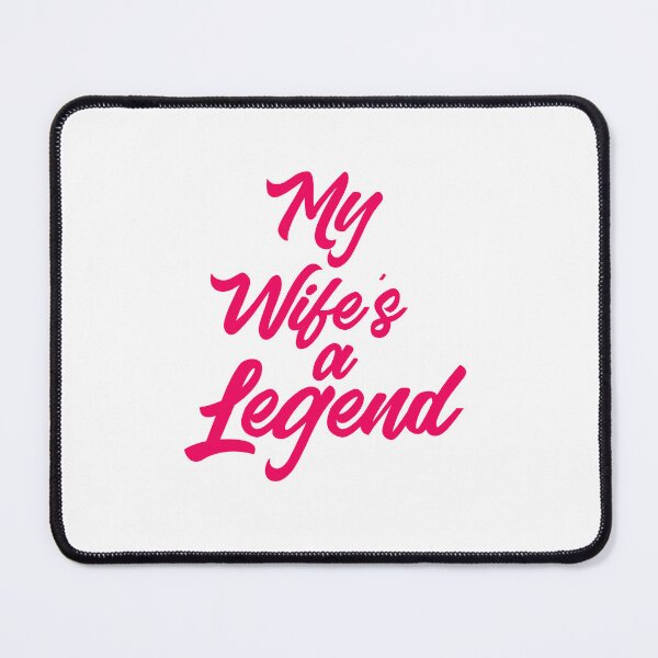Item preview, My Wife's a Legend designed and sold by urbanbuzzz.