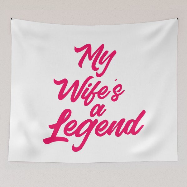 Item preview, My Wife's a Legend designed and sold by urbanbuzzz.