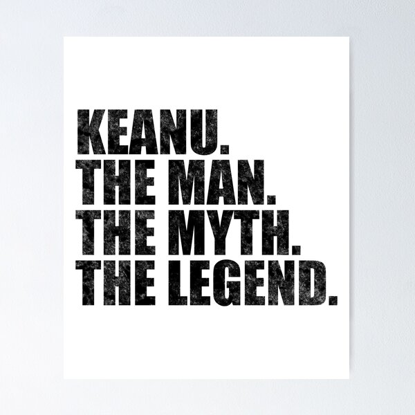 Artikel-Vorschau von Keanu Name Keanu Der Mann Der Mythos Die Legende, designt und verkauft von Teelogic.