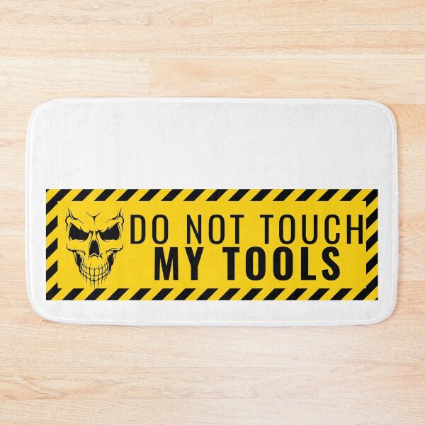 Item preview, Do Not Touch My Tools designed and sold by Quirky Dez.