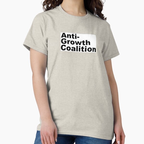 Anti-Growth Coalition Classic T-Shirt