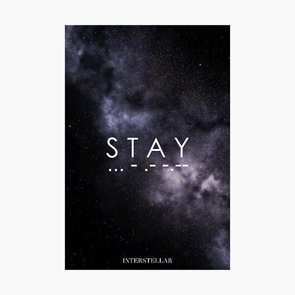 Item preview, Interstellar - S T A Y ... - .- -.-- designed and sold by Gabriel Melo.