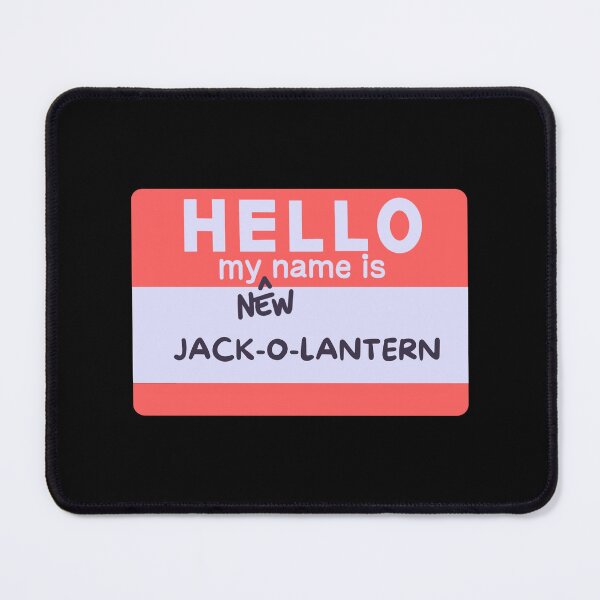 Item preview, Hello My New Name is Jack o lantern designed and sold by Pixelish.