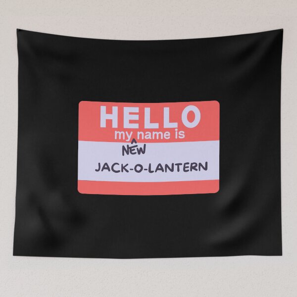 Item preview, Hello My New Name is Jack o lantern designed and sold by Pixelish.