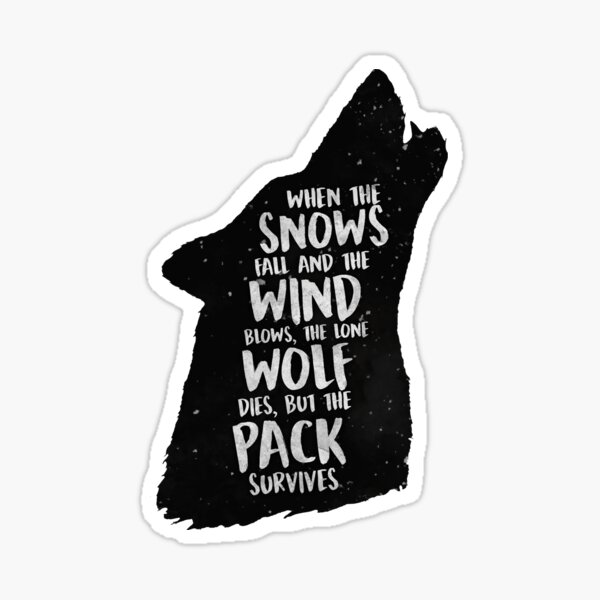 The Lone Wolf Dies, But The Pack Survives Sticker