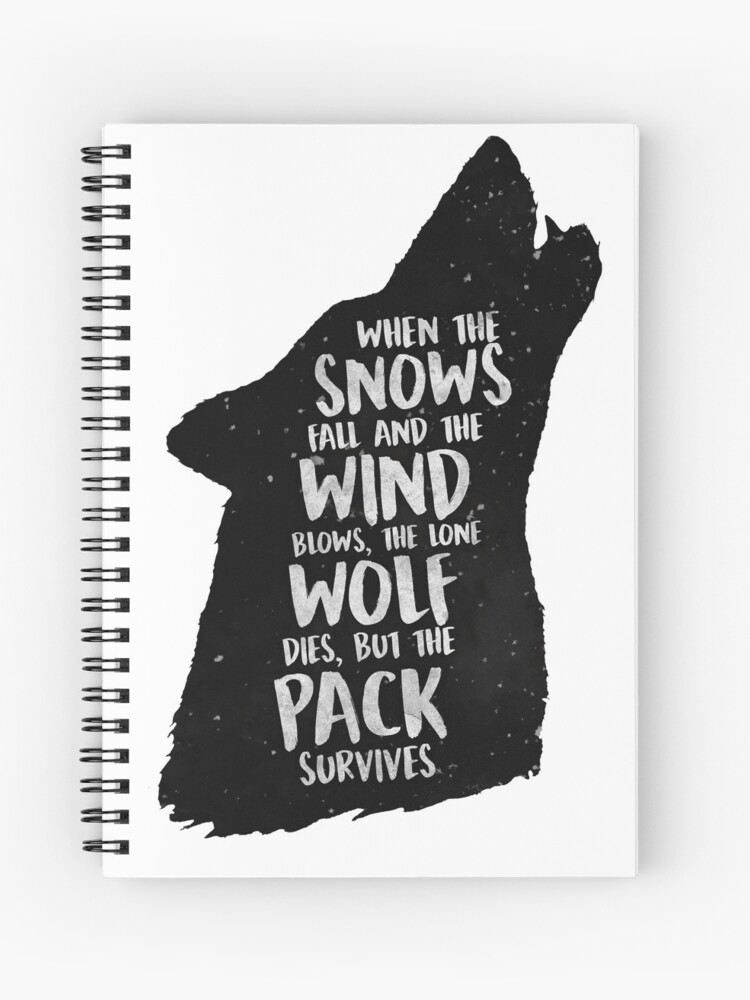 The Lone Wolf Dies But The Pack Survives The Lone Wolf Dies, But The Pack Survives" Spiral Notebook By Enduratrum |  Redbubble