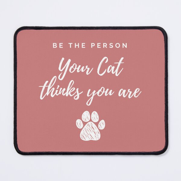 Item preview, Be the person your cat thinks you are designed and sold by Yulacreative.