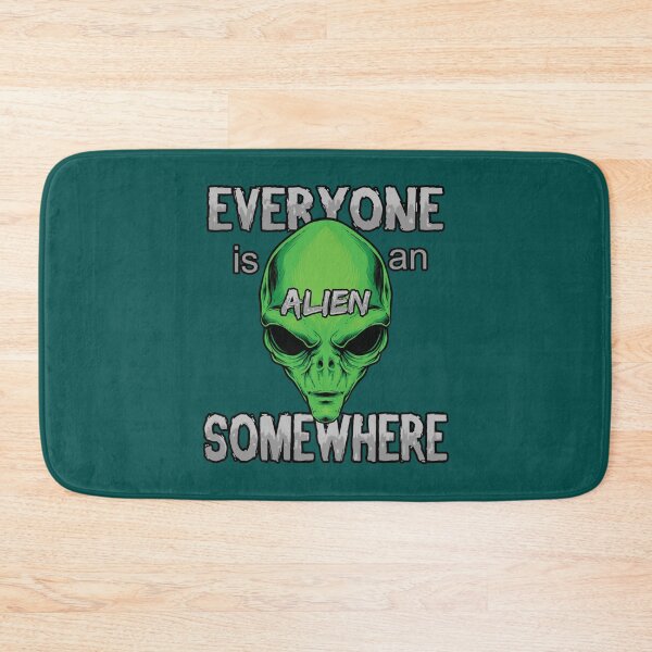 Item preview, Everyone is an Alien Somewhere                   designed and sold by QualityClothin.