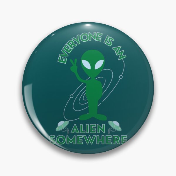 Item preview, Everyone is an Alien Somewhere                   designed and sold by QualityClothin.
