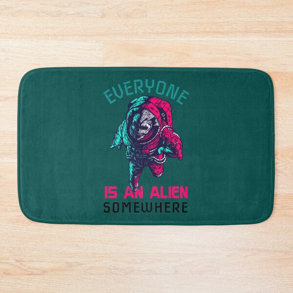 Item preview, Everyone is an Alien Somewhere                   designed and sold by QualityClothin.