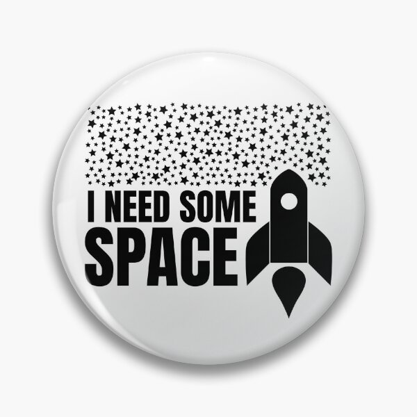 Artikelvorschau, Ich brauche etwas Platz (SCHWARZES DESIGN) entworfen und verkauft von EleannaInSpace.