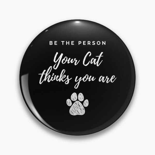 Item preview, Be the person your cat thinks you are  designed and sold by Yulacreative.