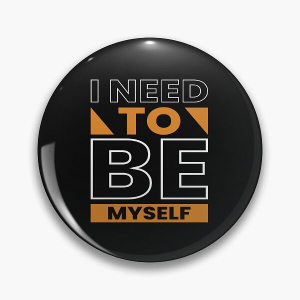 Item preview, I Need To Be Myself designed and sold by pqrstshirts.