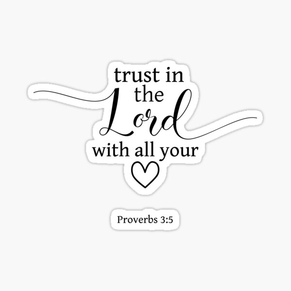 Trust In The Lord With All Your Heart Proverbs 3:5 - Christian Quote Sticker