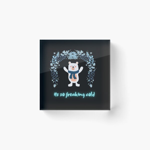 Item preview,  Its So Freaking Cold designed and sold by ProjectOfColor.
