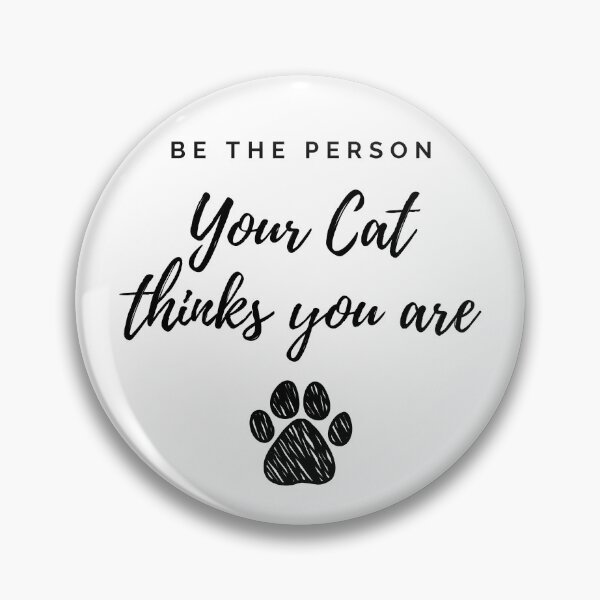 Item preview, Be the person your cat thinks you are  designed and sold by Yulacreative.